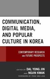 9781498562034-1498562035-Communication, Digital Media, and Popular Culture in Korea: Contemporary Research and Future Prospects