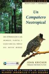 9781878788504-1878788507-Un companero neotropical: una introduccion a los animales, plantas, y ecosistemas del tropico del nuevo mundo