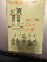 9789687074122-9687074124-The Great Temple and the Aztec gods (Minutiae Mexicana series)