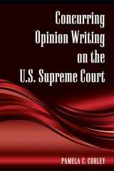 9781438430676-1438430671-Concurring Opinion Writing on the U.S. Supreme Court (SUNY Series in American Constitutionalism)