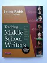 9780325026572-0325026572-Teaching Middle School Writers: What Every English Teacher Needs to Know