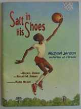 9780689855245-0689855249-Salt in His Shoes, Michael Jordan in Pursuit of a Dream (Michael Jordan In Pursuit of a Dream)