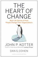 9781422187333-1422187330-The Heart of Change: Real-Life Stories of How People Change Their Organizations