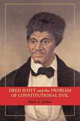 9780521728577-0521728576-Dred Scott and the Problem of Constitutional Evil (Cambridge Studies on the American Constitution)