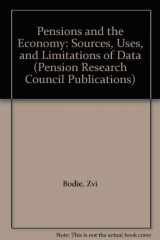 9780812231182-081223118X-Pensions and the Economy: Sources, Uses, and Limitations of Data (Pension Research Council Publications)