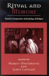 9780759106178-0759106177-Ritual and Memory: Toward a Comparative Anthropology of Religion (Cognitive Science of Religion, 6) (Volume 6)