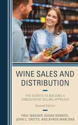 9781538185148-1538185148-Wine Sales and Distribution: The Secrets to Building a Consultative Selling Approach