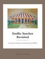 9781946226501-1946226505-Emilio Sanchez Revisited: A Centenary Celebration of the Artist’s Life and Work