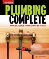 9781561588558-1561588555-Plumbing Complete: Expert Advice from Start to Finish (Taunton's Complete)