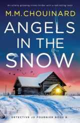 9781837904334-1837904332-Angels in the Snow: An utterly gripping crime thriller with a nail-biting twist (Detective Jo Fournier)