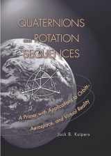 9780691102986-0691102988-Quaternions and Rotation Sequences: A Primer with Applications to Orbits, Aerospace and Virtual Reality