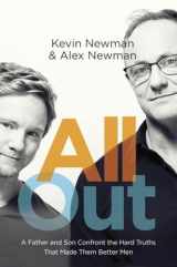 9780345813879-0345813871-All Out: A Father and Son Confront the Hard Truths That Made Them Better Men