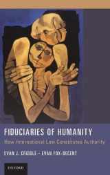 9780199397921-0199397929-Fiduciaries of Humanity: How International Law Constitutes Authority