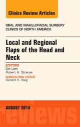 9780323320207-0323320201-Local and Regional Flaps of the Head and Neck, An Issue of Oral and Maxillofacial Clinics of North America (Volume 26-3) (The Clinics: Surgery, Volume 26-3)