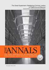 9781506346366-1506346367-The ANNALS of the American Academy of Political & Social Science: The Great Experiment: Realigning Criminal Justice in California and Beyond (The ... of Political and Social Science Series)