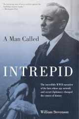 9781599211701-159921170X-Man Called Intrepid: The Incredible WWII Narrative Of The Hero Whose Spy Network And Secret Diplomacy Changed The Course Of History
