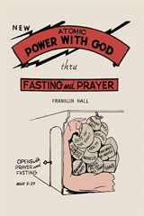 9781614279464-1614279462-Atomic Power with God, Thru Fasting and Prayer