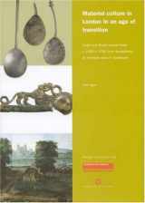 9781901992397-190199239X-Material Culture in London in an Age of Transition: Tudor and Stuart Period Finds c. 1450-c. 1700 from Excavations at Riverside Sites in Southwark (The Way We Were) (MoLAS Monograph)