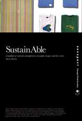9781592534012-1592534015-SustainAble: A Handbook of Materials and Applications for Graphic Designers and Their Clients (Design Field Guide)