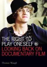 9780816645862-0816645868-The Right to Play Oneself: Looking Back on Documentary Film (Visible Evidence)