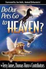 9780984825677-0984825673-Do Our Pets Go to Heaven?
