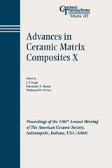 9781574981865-1574981862-Advances in Ceramic Matrix Composites X: Proceedings of the 106th Annual Meeting of The American Ceramic Society, Indianapolis, Indiana, USA 2004 (Ceramic Transactions Series)