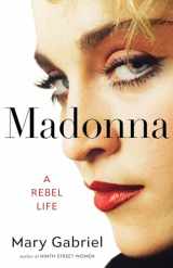 9780316456470-0316456470-Madonna: A Rebel Life