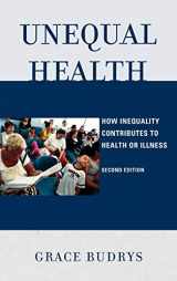 9780742565067-0742565068-Unequal Health: How Inequality Contributes to Health or Illness