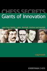 9781857446715-1857446712-Chess Secrets: Giants of Innovation: Learn From Steinitz, Lasker, Botvinnik, Korchnoi And Ivanchuk (Everyman Chess)