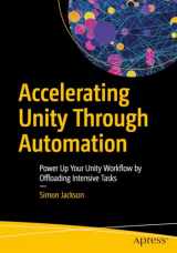 9781484295076-1484295072-Accelerating Unity Through Automation: Power Up Your Unity Workflow by Offloading Intensive Tasks