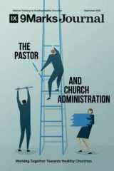 9781958168479-1958168475-The Pastor and Church Administration | 9Marks Journal: Working Together Towards Healthy Churches