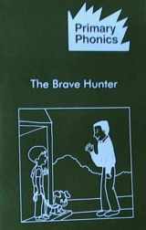 9780838805800-0838805809-The Brave Hunter (Primary Phonics, Set 4, Book 8)