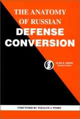 9780970258700-0970258704-The Anatomy of Russian Defense Conversion