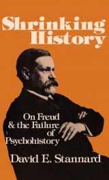 9780195027358-0195027353-Shrinking History: On Freud and the Failure of Psychohistory