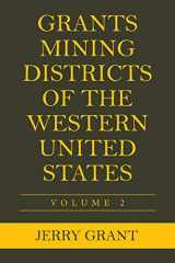 9781664149038-1664149031-Grants Mining Districts of the Western United States: Volume 2