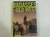 9781606713099-1606713094-Badasses of the Old West: True Stories of Outlaws on the Edge