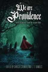 9781957121222-195712122X-We Are Providence: Tales of Horror from the Ocean State