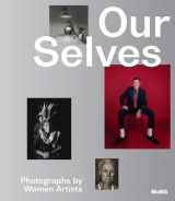 9781633451339-163345133X-Our Selves: Photographs by Women Artists