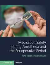 9781107194106-1107194105-Medication Safety during Anesthesia and the Perioperative Period