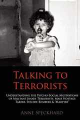 9781935866534-1935866532-Talking to Terrorists: Understanding the Psycho-Social Motivations of Militant Jihadi Terrorists, Mass Hostage Takers, Suicide Bombers & Mart