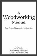9781720409533-1720409536-A Woodworking Notebook: Your Personal Journey in Woodworking