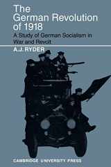 9780521089654-0521089654-The German Revolution of 1918: A Study of German Socialism in War and Revolt