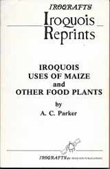 9780919645080-0919645089-Iroquois Use of Maize and Other Food Plants