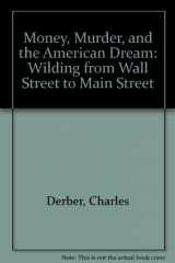 9780571129171-057112917X-Money, Murder, and the American Dream: Wilding from Wall Street to Main Street