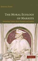 9780521860826-0521860822-The Moral Ecology of Markets: Assessing Claims about Markets and Justice