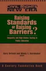 9780870784521-0870784528-Raising Standards or Raising Barriers?: Inequality and High Stakes Testing in Public Education