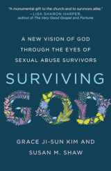 9781506495781-1506495788-Surviving God: A New Vision of God through the Eyes of Sexual Abuse Survivors
