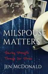 9781956906660-1956906665-Milspouse Matters: Sharing Strength through Our Stories