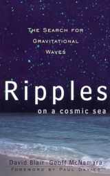 9780738201375-0738201375-Ripples on a Cosmic Sea: The Search For Gravitational Waves (Frontiers of Science)