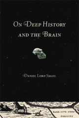 9780520252899-0520252896-On Deep History and the Brain